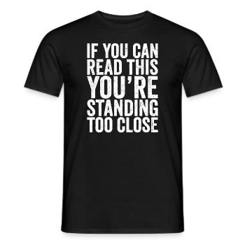 Si vous pouvez lire ceci, vous vous tenez trop près - T-shirt homme - noir - Devant - AI Model Male 178 light (178cm)