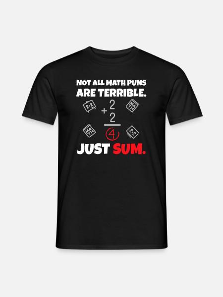 Nicht alle Mathe-Witze sind schrecklich, nur Summe - Math Te - Männer T-Shirt - Schwarz