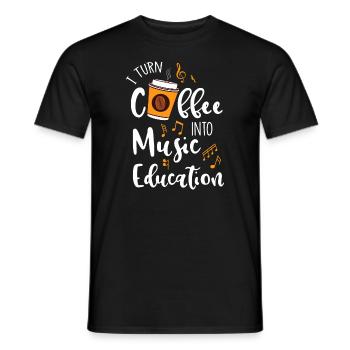 I Turn Coffee Into Music Education Music Teacher G - Men's T-Shirt - black - Front - AI Model Male 178 light (178cm)