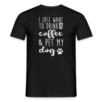 Ich möchte nur Kaffee trinken und meinen Hund streicheln - lustig - Männer T-Shirt - Schwarz - Vorne - AI Model Male 178 light (178cm)