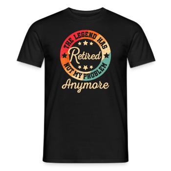 The Legend Has Retired Not My Problem Anymore Reti - Men's T-Shirt - black - Front - AI Model Male 178 light (178cm)