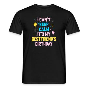Je ne peux pas rester calme C’est l’anniversaire de ma meilleure amie - T-shirt homme - noir - Devant - AI Model Male 178 light (178cm)