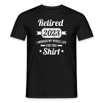 Retirement 2023 Worked Whole Life For This Retired - Men's T-Shirt - black - Front - AI Model Male 178 light (178cm)