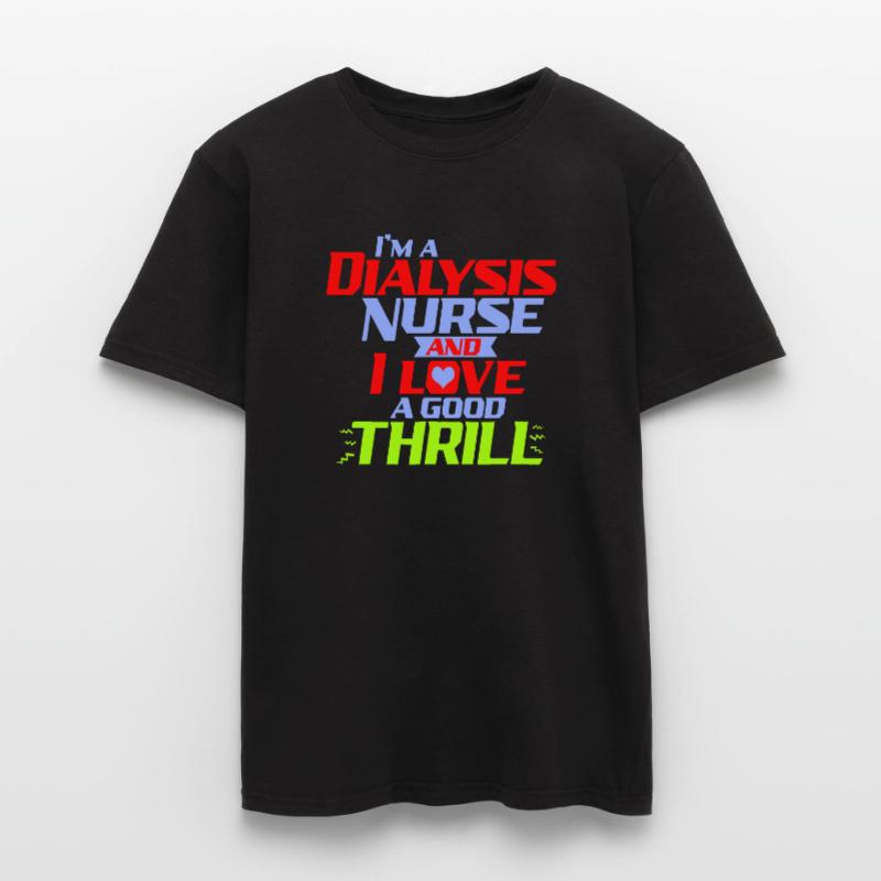 Ich bin eine Dialysekrankenschwester und ich liebe einen Nervenkitzel ein lustiges D Männer T-Shirt