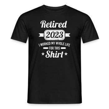 Retirement 2023 worked whole life for this retired - Men's T-Shirt - black - Front - AI Model Male 178 light (178cm)