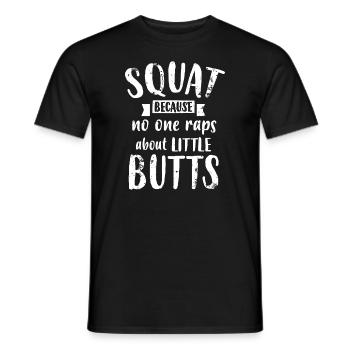 Squat Because No One Raps About Little Butts - Men's T-Shirt - black - Front - AI Model Male 178 light (178cm)
