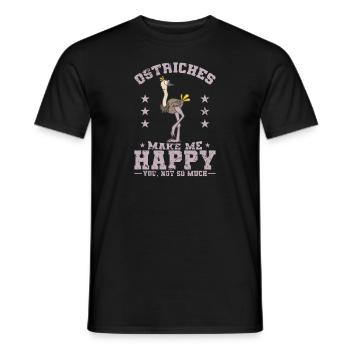 Ostriches Make me Happy You not so much - Männer T-Shirt - Schwarz - Vorne - AI Model Male 178 light (178cm)