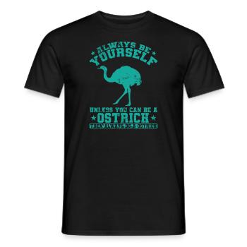 Soyez toujours vous-même Sauf si vous pouvez être une autruche - T-shirt homme - noir - Devant - AI Model Male 178 light (178cm)