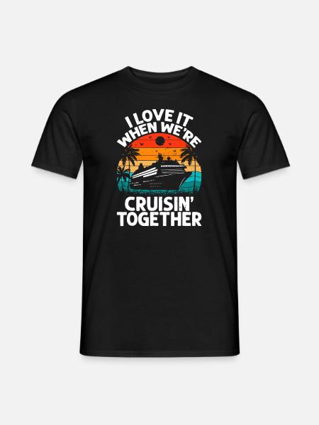 I Love It When We're Cruisin Together Retro Vintag - Men's T-Shirt - black