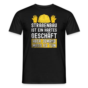 Straßenbau Ist Ein Hartes Geschäft Straßenbauer - Männer T-Shirt - Schwarz - Vorne - AI Model Male 178 light (178cm)