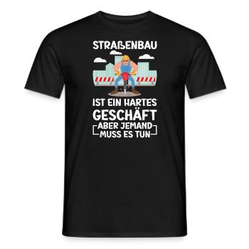 Straßenbau Ist Ein Hartes Geschäft Straßenbauer - Männer T-Shirt - Schwarz - Vorne - AI Model Male 178 light (178cm)