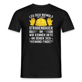Leg Dich Niemals Mit einem Straßenbauer An Tiefbau - Männer T-Shirt - Schwarz - Vorne - AI Model Male 178 light (178cm)