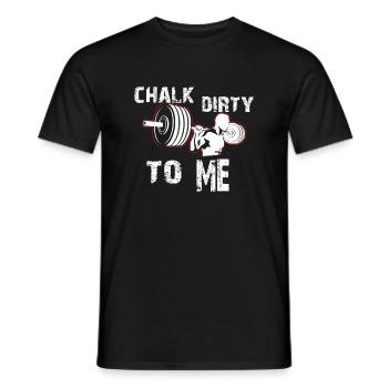 Kreide Schmutzig Zu Mir Gewichtheben Fitnessstudio Workout Motiva - Männer T-Shirt - Schwarz - Vorne - AI Model Male 178 light (178cm)