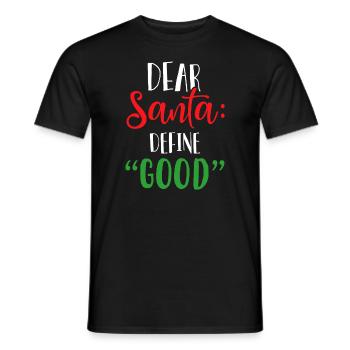 Dear Santa Define Good, I Can Explain - Men's T-Shirt - black - Front - AI Model Male 178 light (178cm)