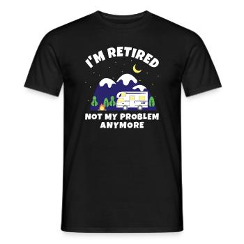 I'm Retired - Not My Problem Anymore - Motorhome R - Men's T-Shirt - black - Front - AI Model Male 178 light (178cm)