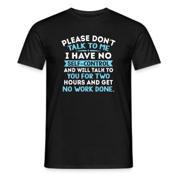 Please Don't Talk To Me I Have No Self Control - F - Men's T-Shirt - black - Front - AI Model Male 178 light (178cm)