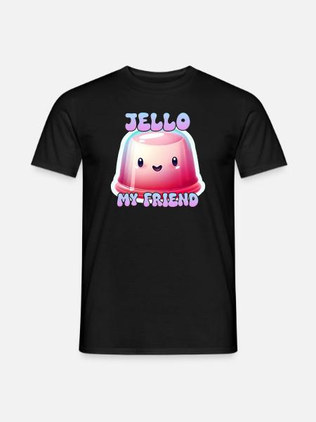 Wackelpudding mit Jello, my Friend - Männer T-Shirt - Schwarz