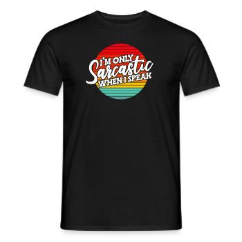 Black humor in the only sarcastic when I speak - Men's T-Shirt - black - Front - AI Model Male 178 light (178cm)