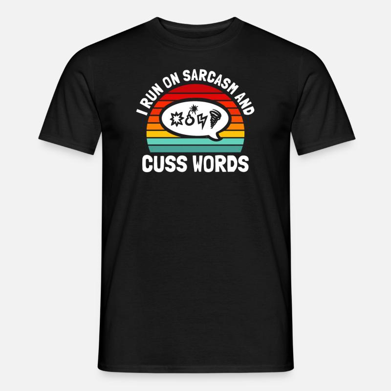 Black Humor I Run On Sarcasm - Men's T-Shirt - black