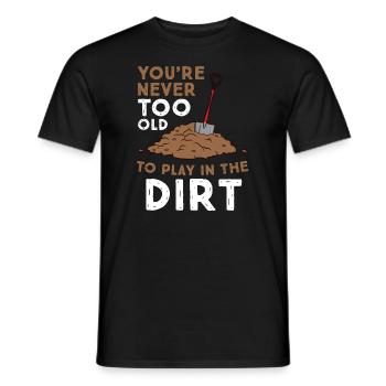 Gartenarbeit, die man nie zu alt ist, um im Dir zu spielen - Männer T-Shirt - Schwarz - Vorne - AI Model Male 178 light (178cm)