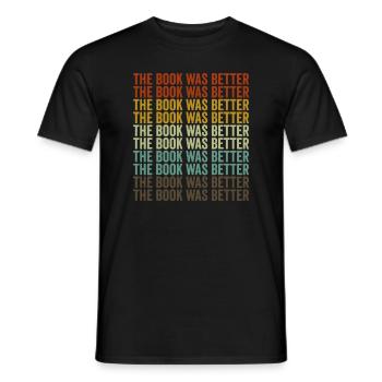 The Book Was Better Book Lover Reader - Men's T-Shirt - black - Front - AI Model Male 178 light (178cm)