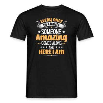 Every Once In A While Someone Amazing Comes Along - Men's T-Shirt - black - Front - AI Model Male 178 light (178cm)