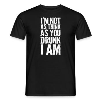 Im Not As Think As You Drunk I Am - Men's T-Shirt - black - Front - AI Model Male 178 light (178cm)
