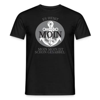 Es Heißt Moin Moin Moin Ist Schon Gesabbel - Männer T-Shirt - Schwarz - Vorne - AI Model Male 178 light (178cm)