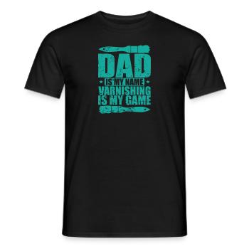 Dad is my Name Varnishing is my Game - Männer T-Shirt - Schwarz - Vorne - AI Model Male 178 light (178cm)