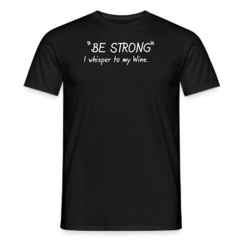 Sois fort, murmure-t-on à mon vin - T-shirt homme - noir - Devant - AI Model Male 178 light (178cm)