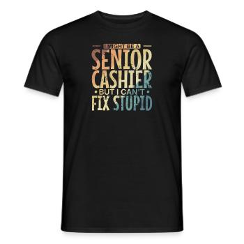 I might be a Senior Cashier but I can't fix Stupid - Men's T-Shirt - black - Front - AI Model Male 178 light (178cm)