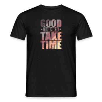 Good things take time Quality over quantity - Men's T-Shirt - black - Front - AI Model Male 178 light (178cm)