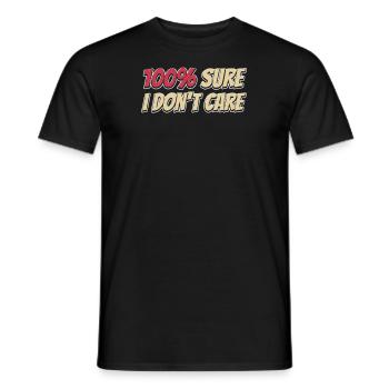 Schwarzer Humor Witzig I Dont Care - Männer T-Shirt - Schwarz - Vorne - AI Model Male 178 light (178cm)