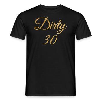 Dirty 30 30th Birthday - Men's T-Shirt - black - Front - AI Model Male 178 light (178cm)