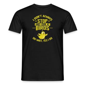 I don't always stop and look at Birds - Men's T-Shirt - black - Front - AI Model Male 178 light (178cm)