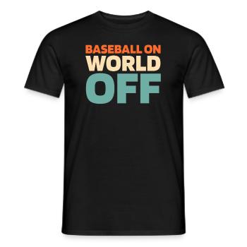 Baseball Baseball On World Off - T-shirt homme - noir - Devant - AI Model Male 178 light (178cm)