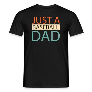 Baseball Just A Baseball Dad - Männer T-Shirt - Schwarz - Vorne - AI Model Male 178 light (178cm)