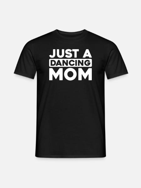 Tanzen Tänzer Just A Dancing Mom - T-shirt herr - svart