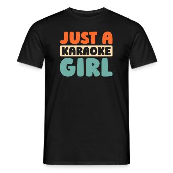 Karaoke Just A Karaoke Girl - Men's T-Shirt - black - Front - AI Model Male 178 light (178cm)