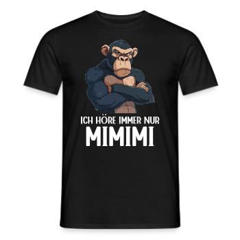 Chimpanzee Monkey I always hear Mimimi - Men's T-Shirt - black - Front - AI Model Male 178 light (178cm)