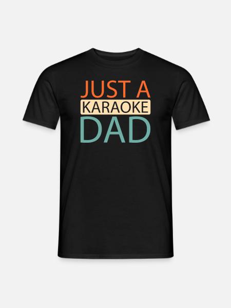 Karaoke Just A Karaoke Dad - Men's T-Shirt - black
