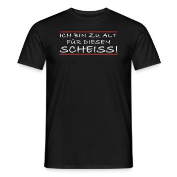 Ich bin zu alt für diese Kacke | lustige Sprüche - Männer T-Shirt - Schwarz - Vorne - AI Model Male 178 light (178cm)