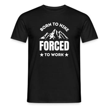 Zum Wandern geboren, zur Arbeit gezwungen Wanderliebhaber - Männer T-Shirt - Schwarz - Vorne - AI Model Male 178 light (178cm)