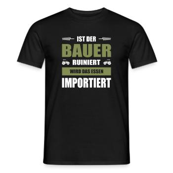 Ist Der Bauer Ruiniert Wird Das Essen Importiert - Männer T-Shirt - Schwarz - Vorne - AI Model Male 178 light (178cm)