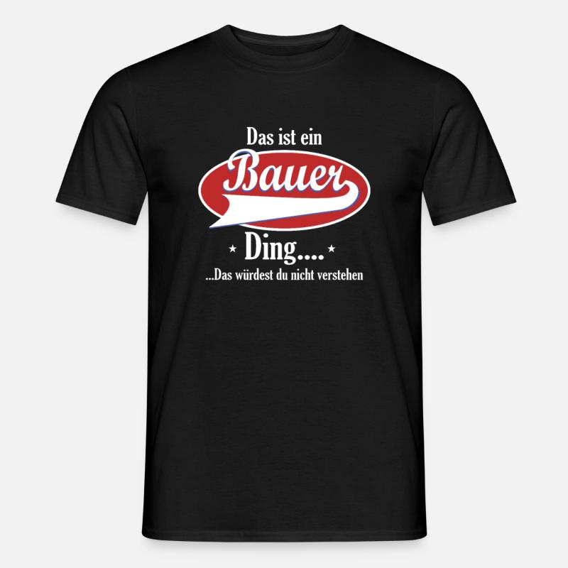 Das ist ein Bauer ding... - Männer T-Shirt - Schwarz