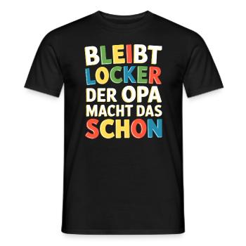 Bleibt locker Opa macht das schon Opa kann das - Männer T-Shirt - Schwarz - Vorne - AI Model Male 178 light (178cm)