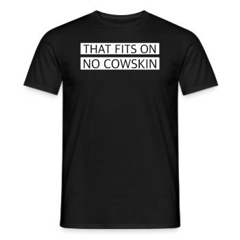 Das geht unter keine Kuhhaut | lustige Sprüche - Männer T-Shirt - Schwarz - Vorne - AI Model Male 178 light (178cm)