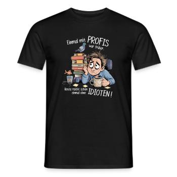 Einmal mit Profis war früher – Büro Humor Sprüche - Männer T-Shirt - Schwarz - Vorne - AI Model Male 178 light (178cm)