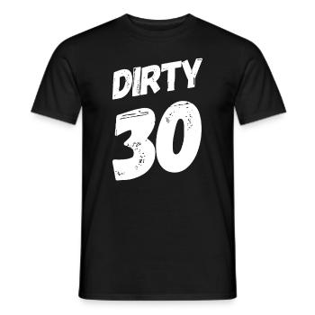 Dirty 30 30th birthday - Men's T-Shirt - black - Front - AI Model Male 178 light (178cm)