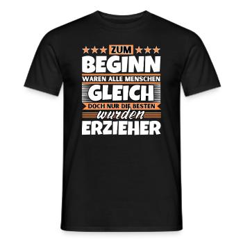 Zum Beginn gleich die besten wurden Erzieher - Männer T-Shirt - Schwarz - Vorne - AI Model Male 178 light (178cm)